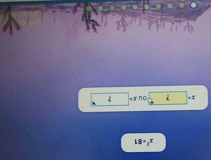 x^2=81
x= ? ou x= ?