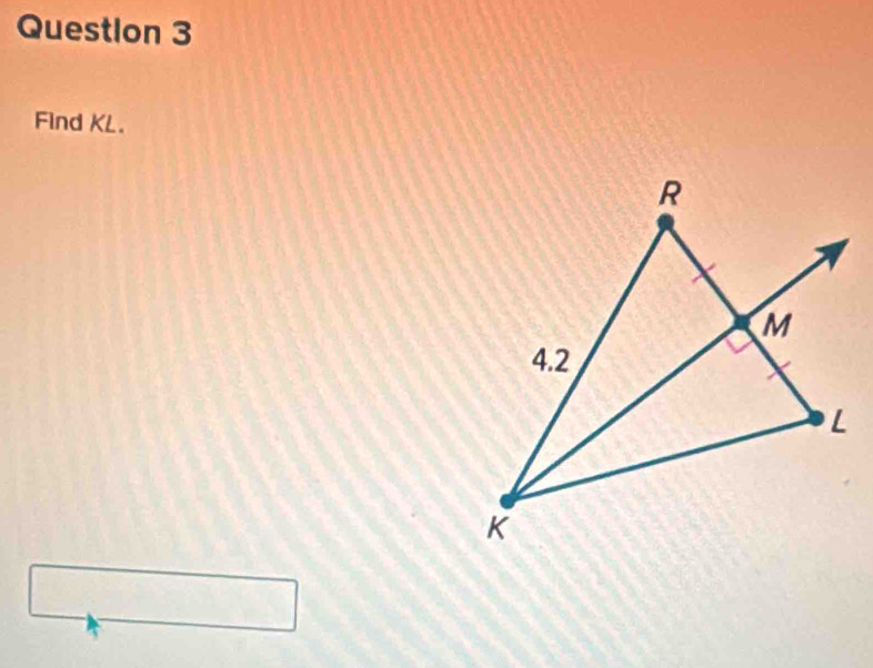 Questlon 3 
Find KL.