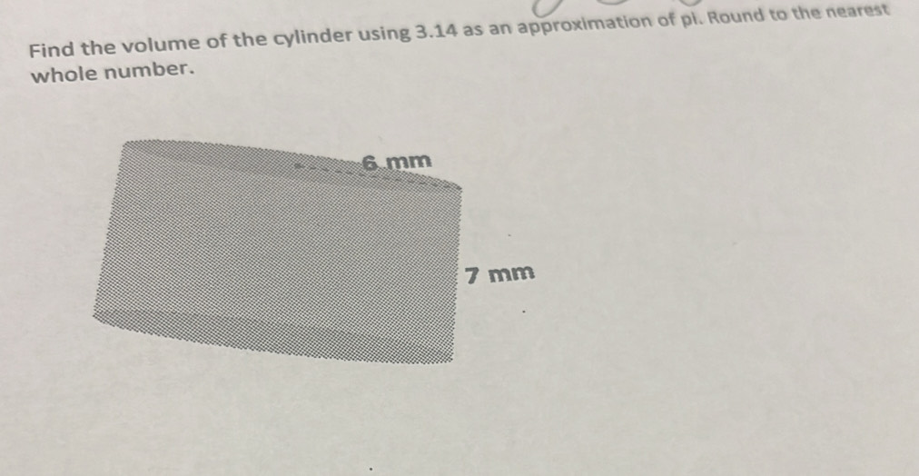 Solved: Find the volume of the cylinder using 3.14 as an approximation ...
