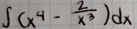 ∈t (x^4- 2/x^3 )dx