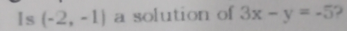 Is (-2,-1) a solution of 3x-y=-5