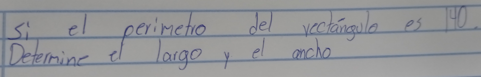 si el perimetro del rectangule es 10
Deternine i largo y el oncho