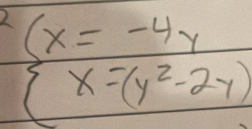 2  ((x=-4y)/x=(y^2-2y) 