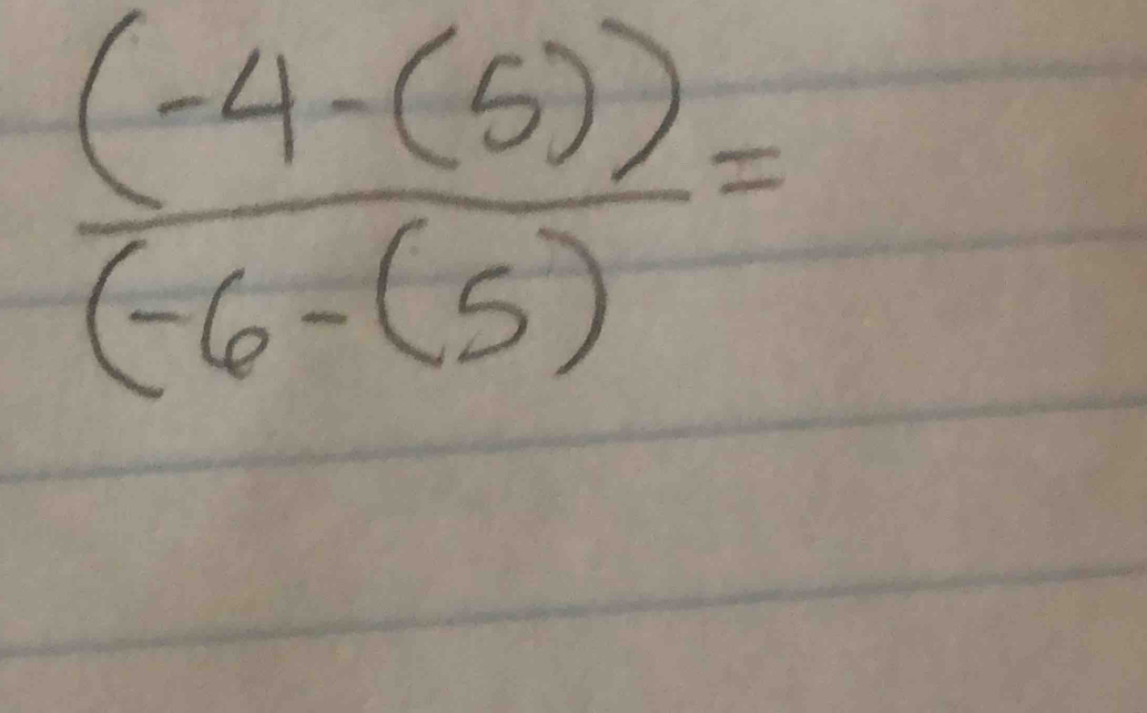  ((-4-(5)))/(-6-(5) =