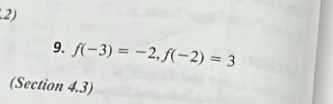 f(-3)=-2, f(-2)=3
(Section 4.3)