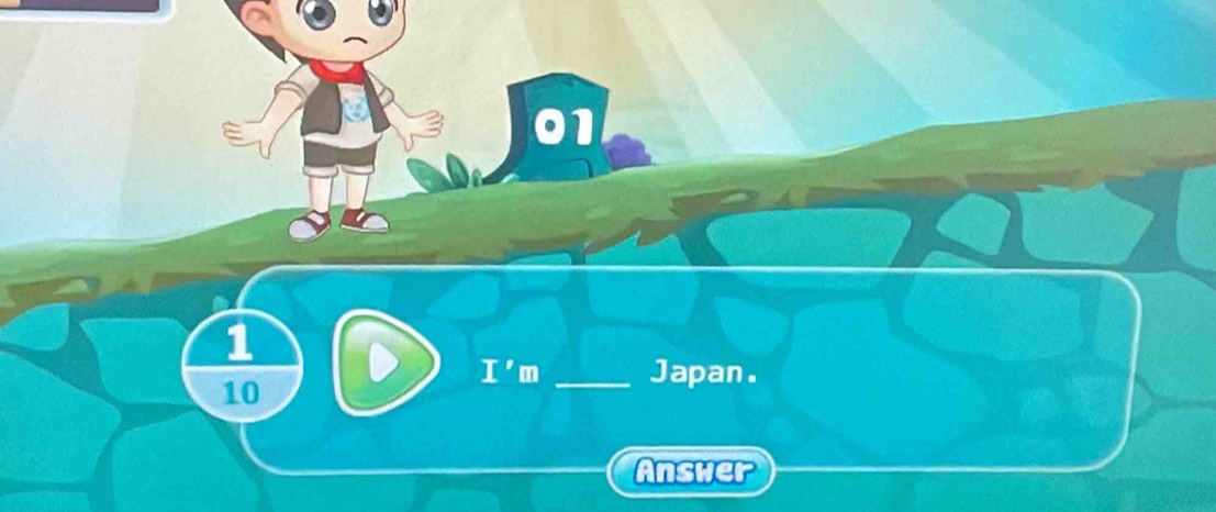 1 
10
I'm _Japan. 
Answer