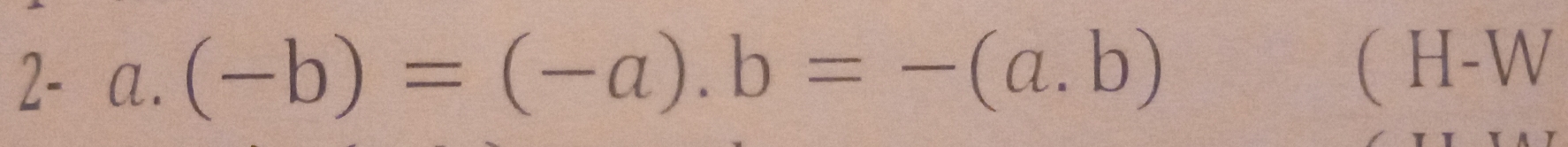 (-b)=(-a).b=-(a.b)
2- . 
( H-W