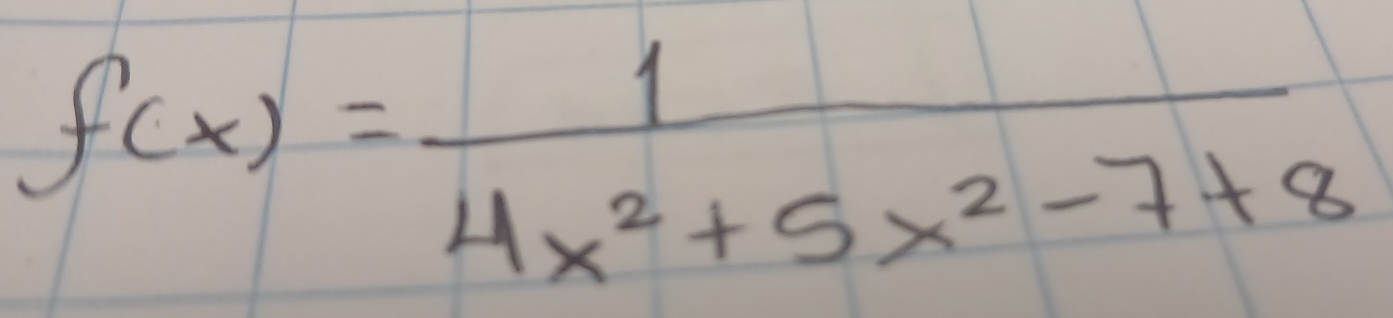 f(x)= 1/4x^2+5x^2-7+8 