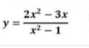 y= (2x^2-3x)/x^2-1 