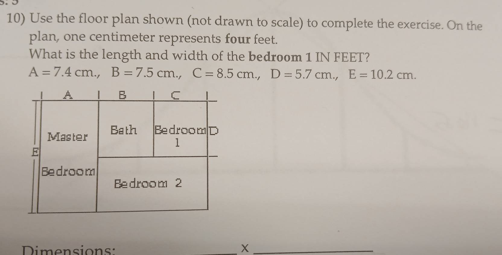 Solved: Use the floor plan shown (not drawn to scale) to complete the ...