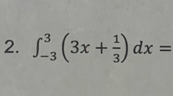 ∈t _(-3)^3(3x+ 1/3 )dx=