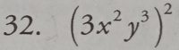 (3x^2y^3)^2