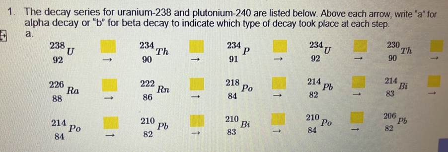 Solved: The decay series for uranium- 238 and plutonium- 240 are listed ...
