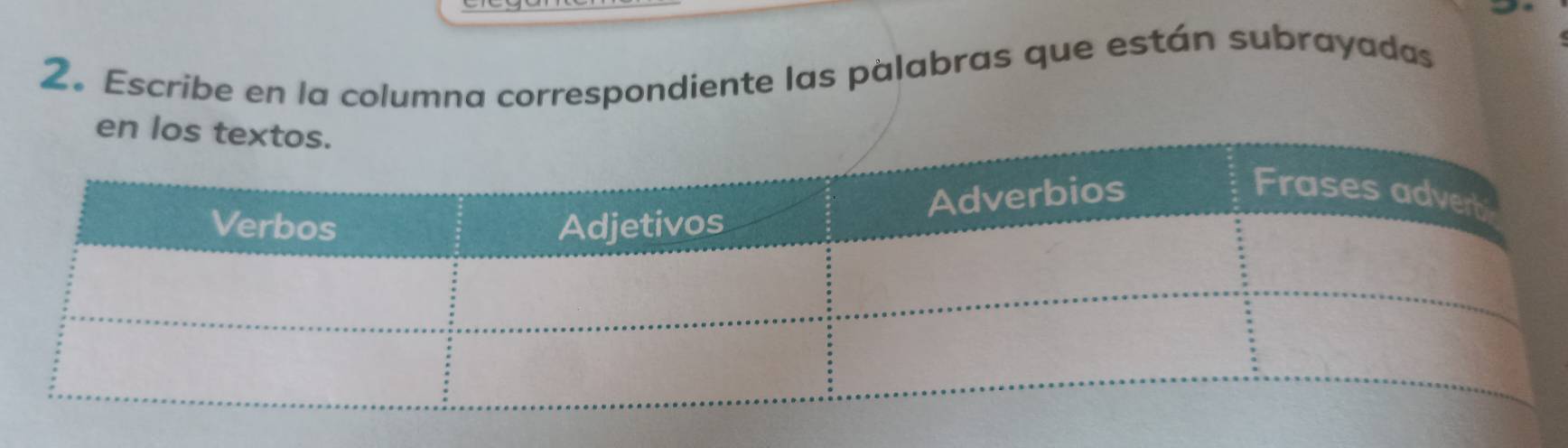 2。Escribe en la columna correspondiente las palabras que están subrayadas