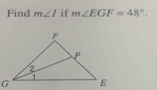 Find m∠ 1 if m∠ EGF=48°.