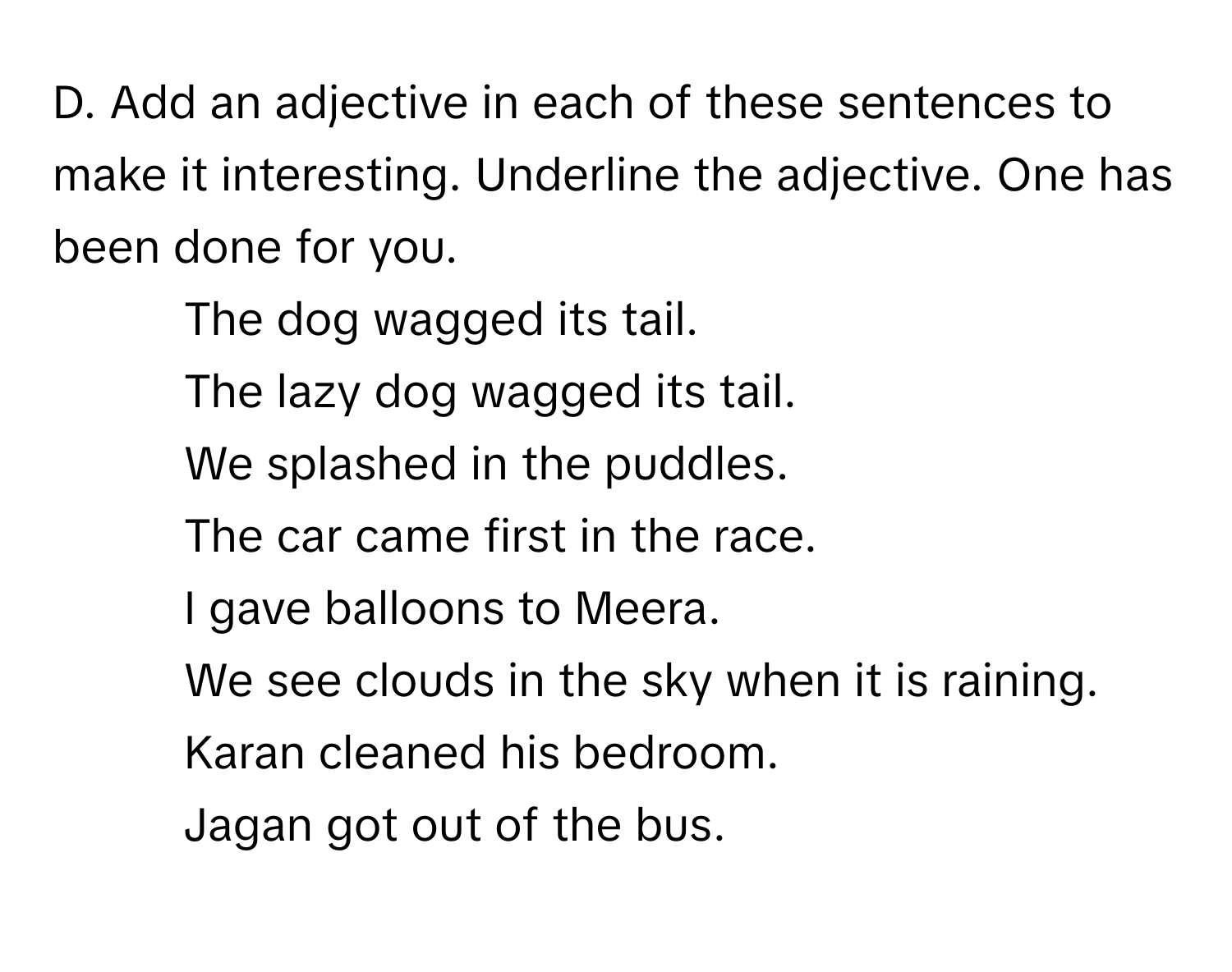 Solved: Add an adjective in each of these sentences to make it interesting.  Underline the adjectiv [Others]