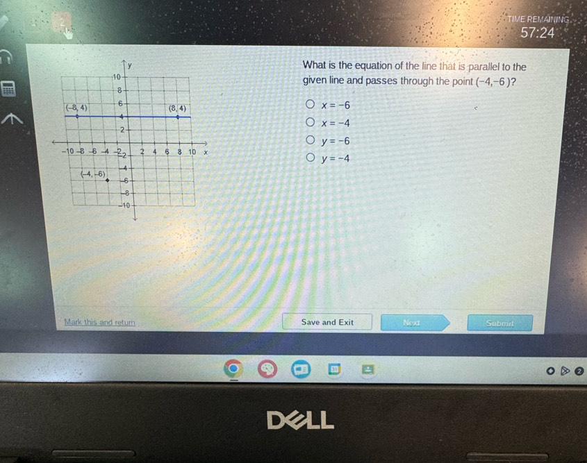 TIME REMAINING
57:24
What is the equation of the line that is parallel to the
given line and passes through the point (-4,-6) ?
x=-6
x=-4
y=-6
y=-4
Mark this and return Save and Exit Next Submit