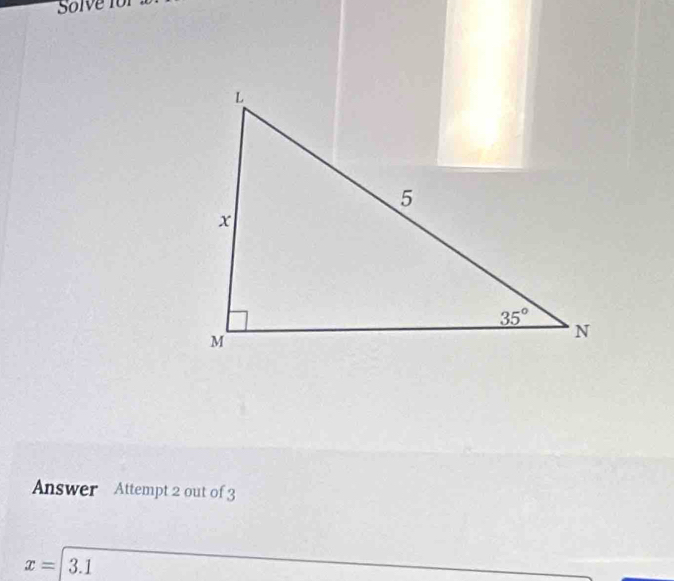 Solve for
Answer Attempt 2 out of 3
x=| 3.1