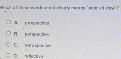 Solved: Which of these words most clearly means 