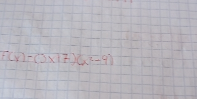 f(x)=(3x+7)(x^2-9)