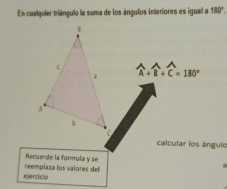 En cualquier triángulo la suma de los ángulos interiores es igual a 180°.
A+B+C=180°
calcular los ángulo 
Recuerde la formula y se 
reemplaza los valores del 
a 
ejercicio