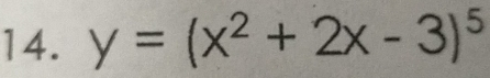 y=(x^2+2x-3)^5