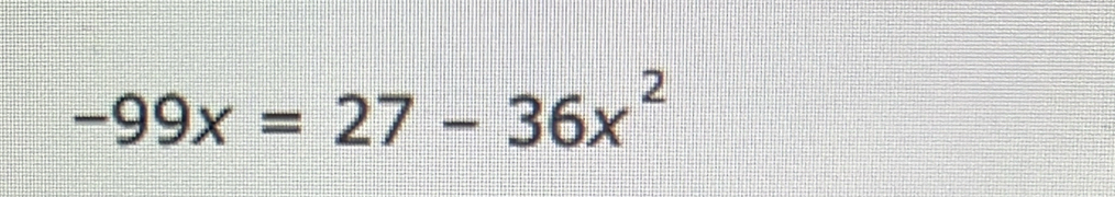 -99x=27-36x^2