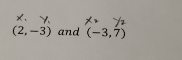 (2,-3) and (-3,7)