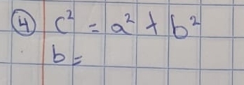 4 c^2=a^2+b^2
b=