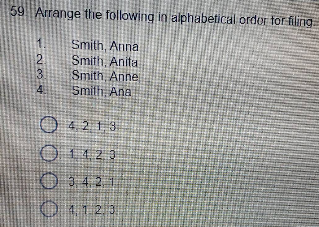 Solved: Arrange the following in alphabetical order for filing. 1 ...