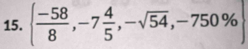   (-58)/8 ,-7 4/5 ,-sqrt(54),-750% 