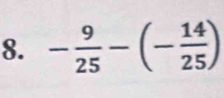 - 9/25 -(- 14/25 )