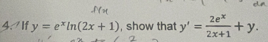 If y=e^xln (2x+1) , show that y'= 2e^x/2x+1 +y.