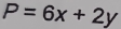 P=6x+2y