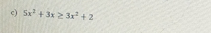 5x^2+3x≥ 3x^2+2