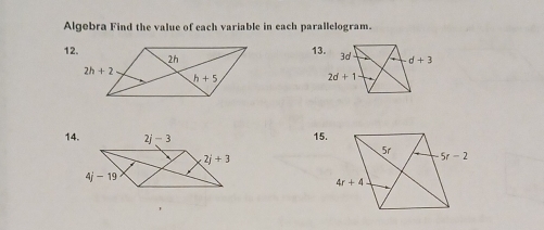 Algebra Find the value of each variable in each parallelogram.
13.
 
14.15.