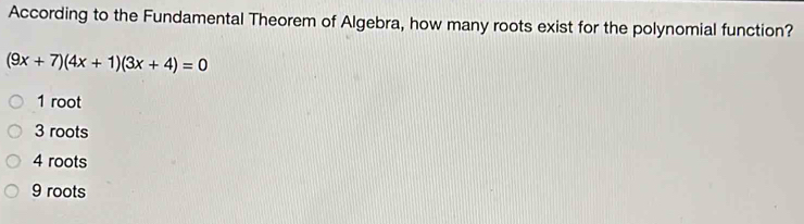 Solved: According to the Fundamental Theorem of Algebra, how many roots ...