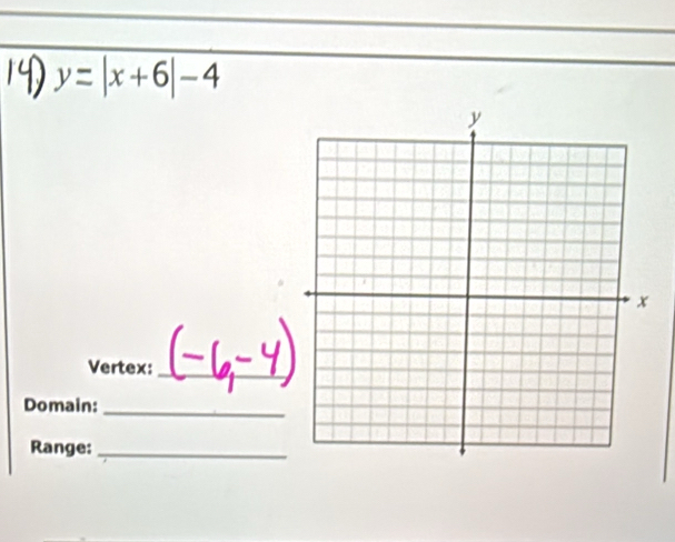 y=|x+6|-4
Vertex:_ 
Domain: 
_ 
Range:_