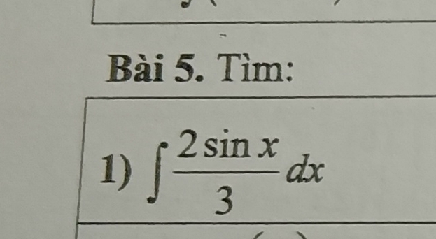 Tìm: 
1) ∈t  2sin x/3 dx