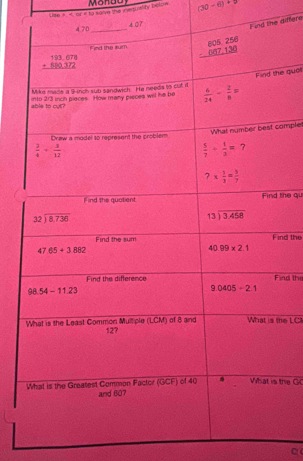 Monaay
Us solve the inequality below (30-6)+5
he differe
e quot
omplet
the qu
nd the
ind the
he LC
the G