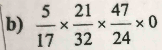  5/17 *  21/32 *  47/24 * 0