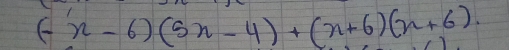 (-n-6)(5n-4)+(n+6)(n+6).