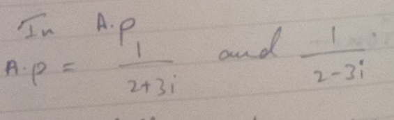 In A. e 
A. p= 1/2+3i  and  1/2-3i 