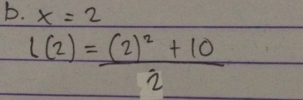 x=2
l(2)=frac (2)^2+102