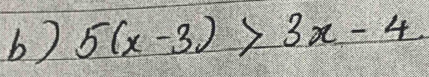 5(x-3)>3x-4