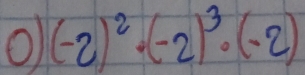 (-2)^2· (-2)^3· (-2)