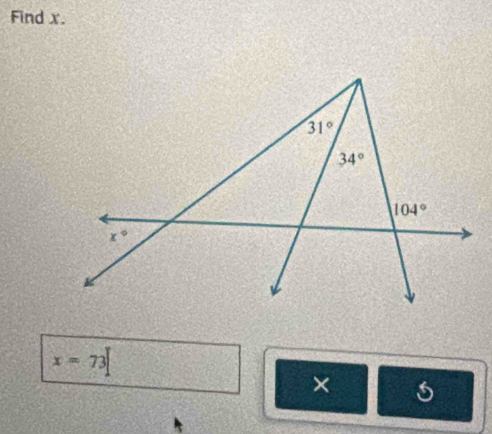 Find x.
x=73
×