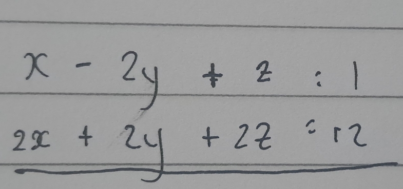 x-2y+z:1
2x+2y+2z=12