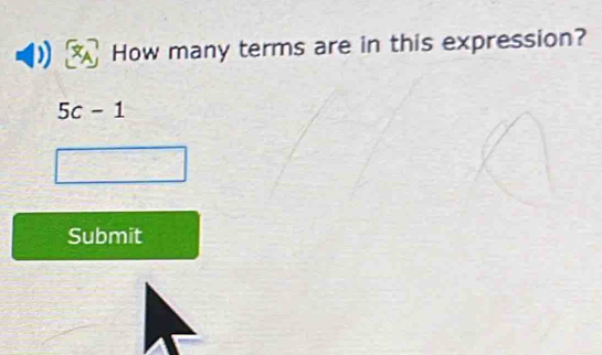 How many terms are in this expression?
5c-1
Submit