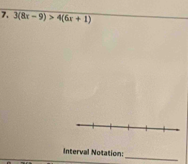 3(8x-9)>4(6x+1)
_ 
Interval Notation: